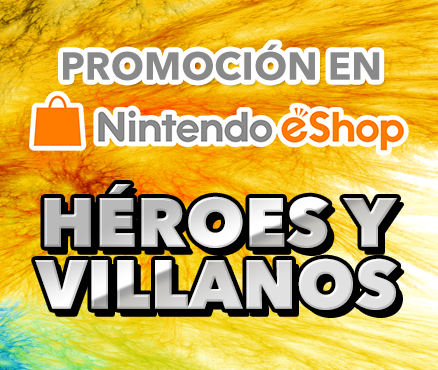 Promoción en Nintendo eShop: héroes y villanos