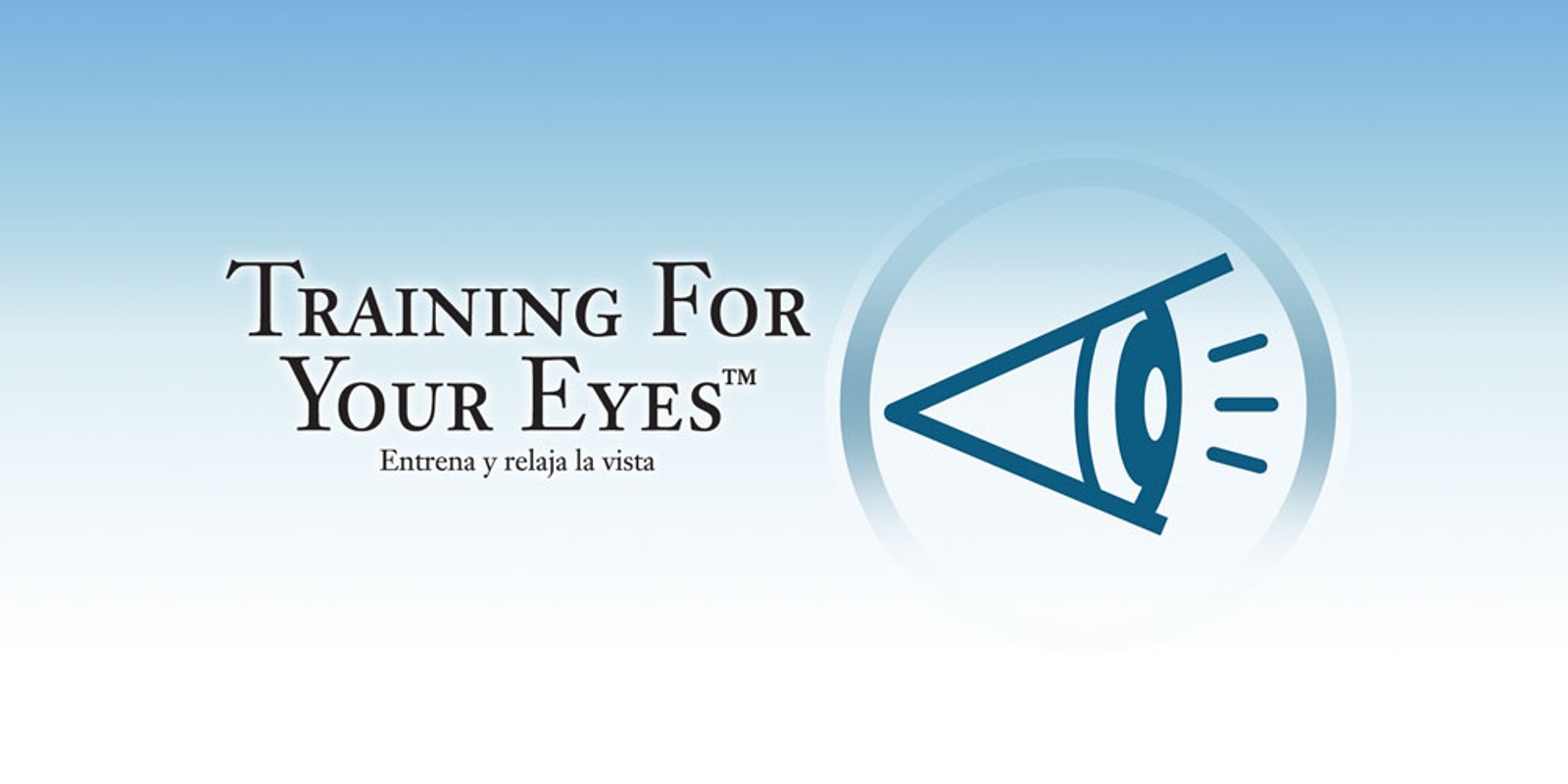 Training For Your Eyes Entrena y Relaja la Vista
