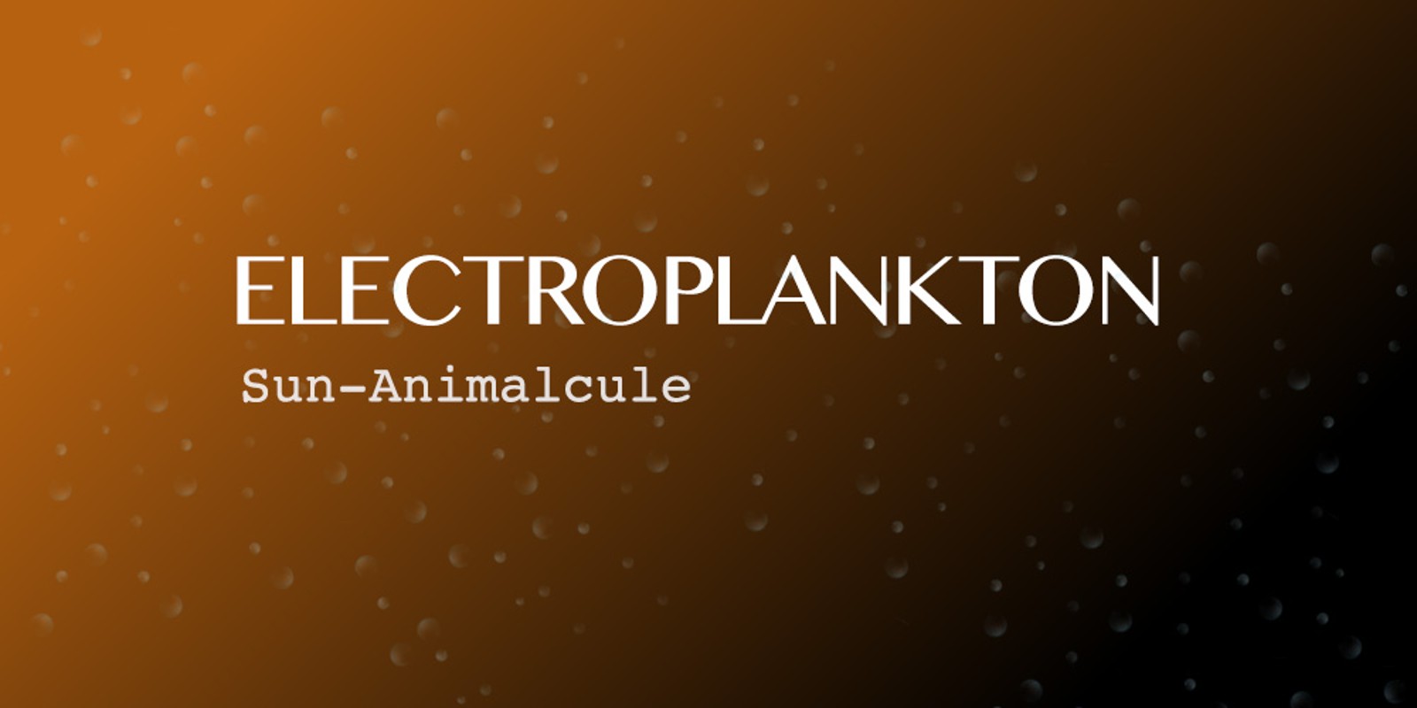 Electroplankton™ Sun-Animalcule