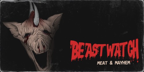 BEASTWATCH: Meat & Mayhem