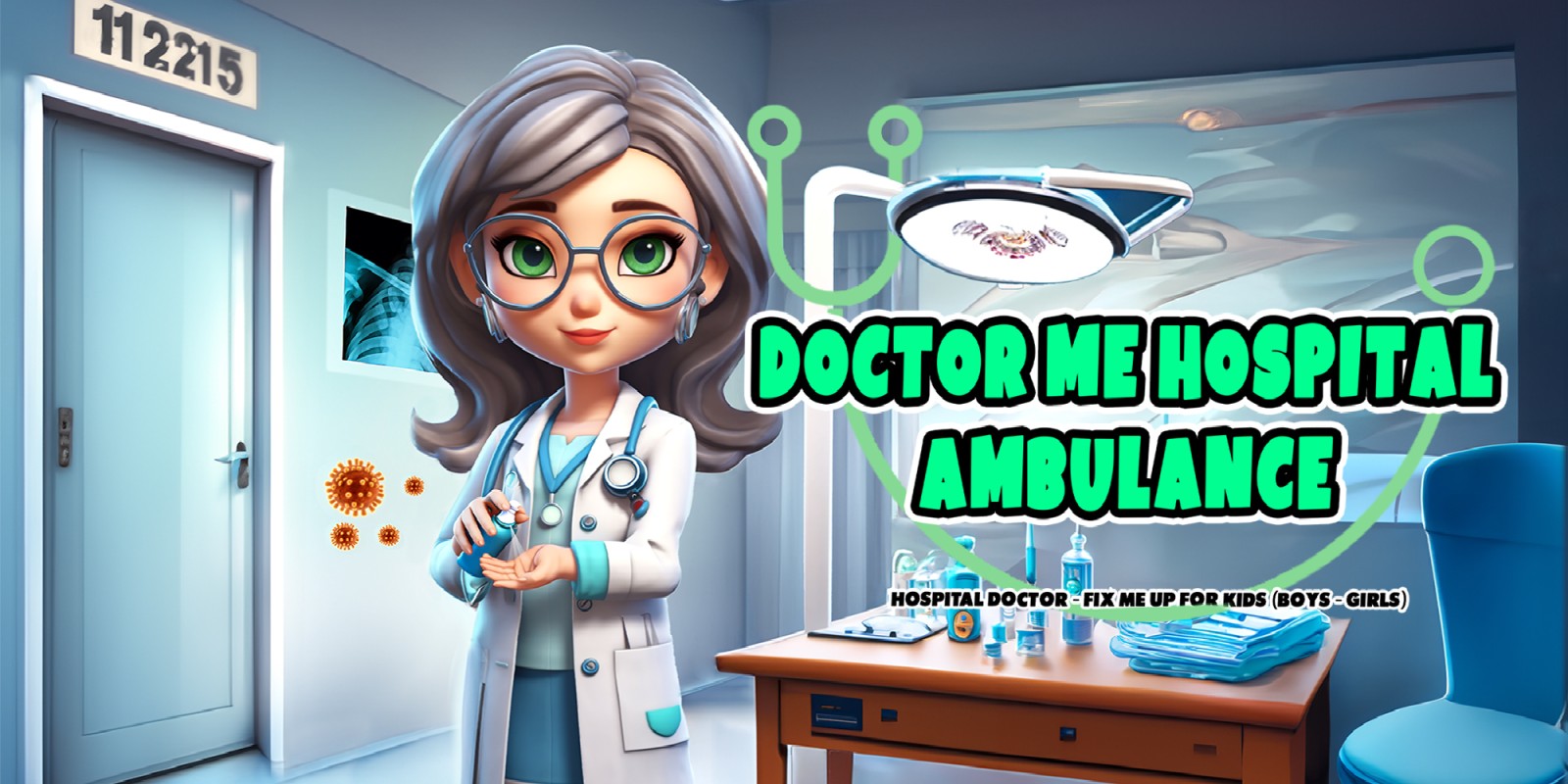 Hospital Doctor - Fix me up for KIDS (Boys & Girls)