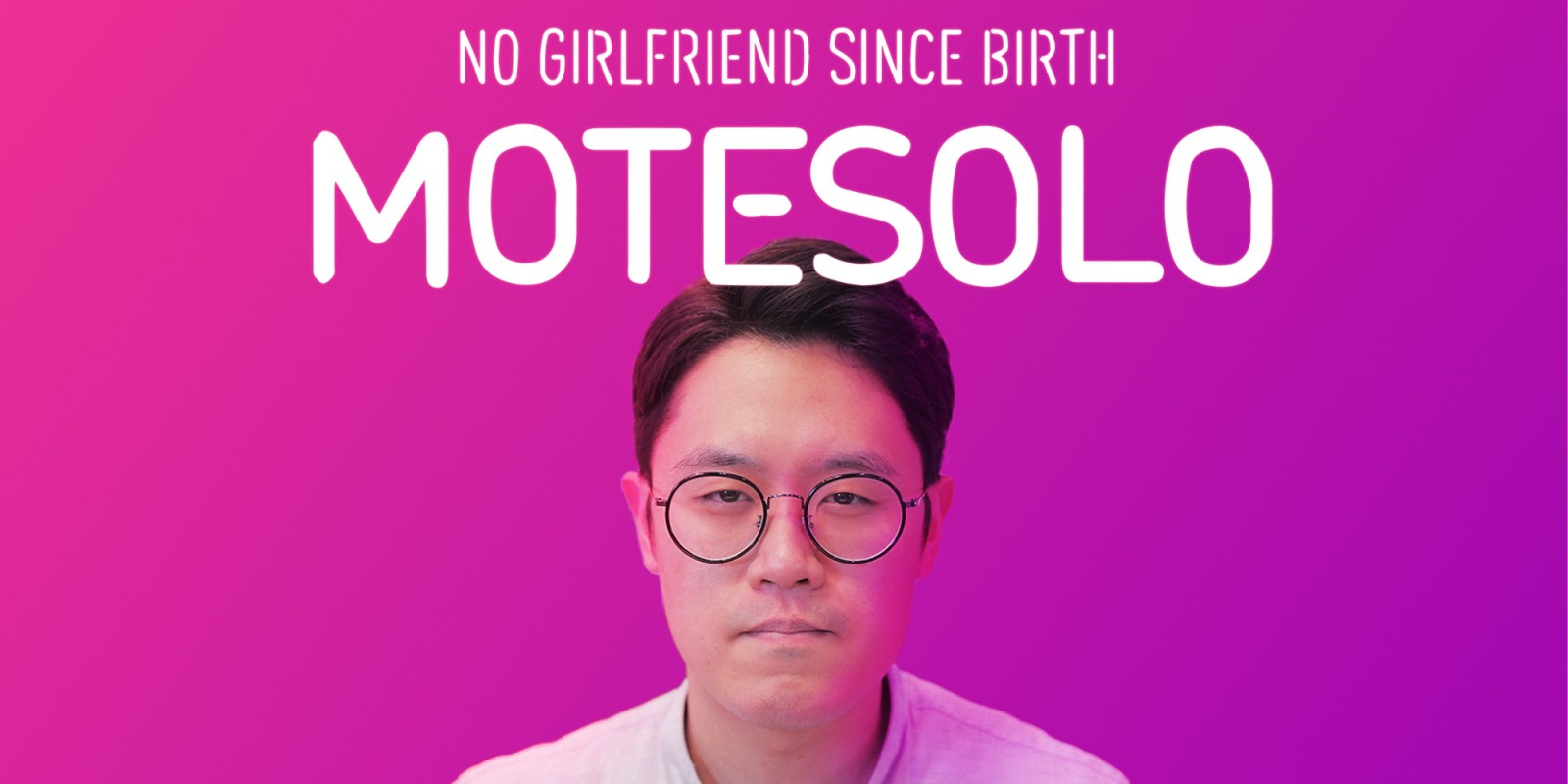 Motesolo: geen vriendin sinds geboorte