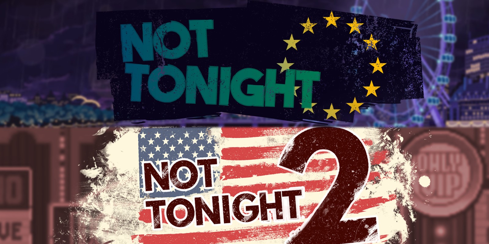 Not Tonight & Not Tonight 2