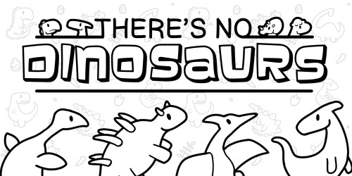 There's No Dinosaurs switch box art