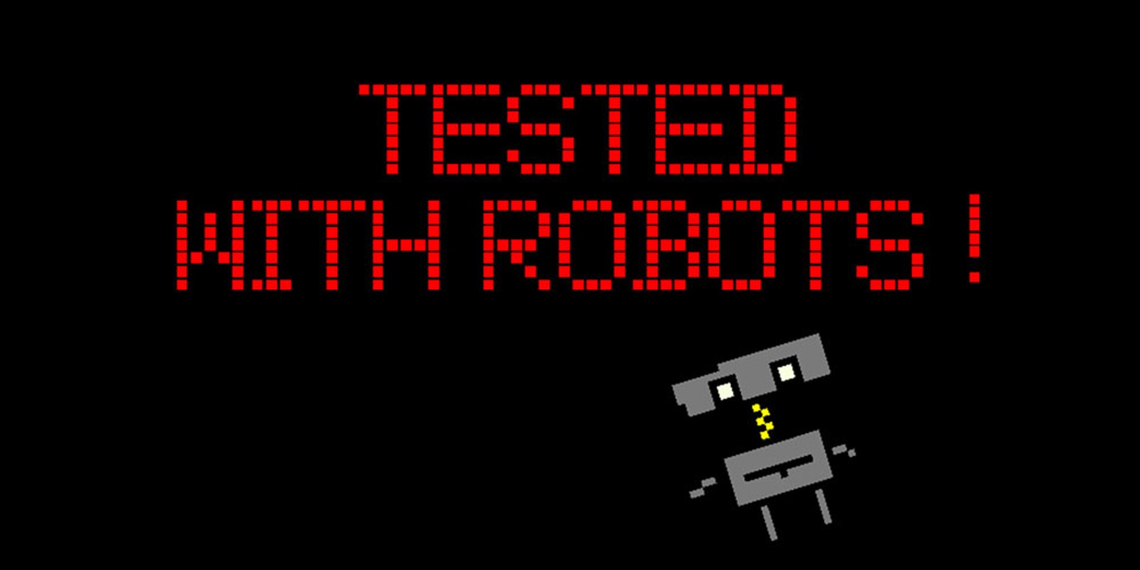 Tested with robots !