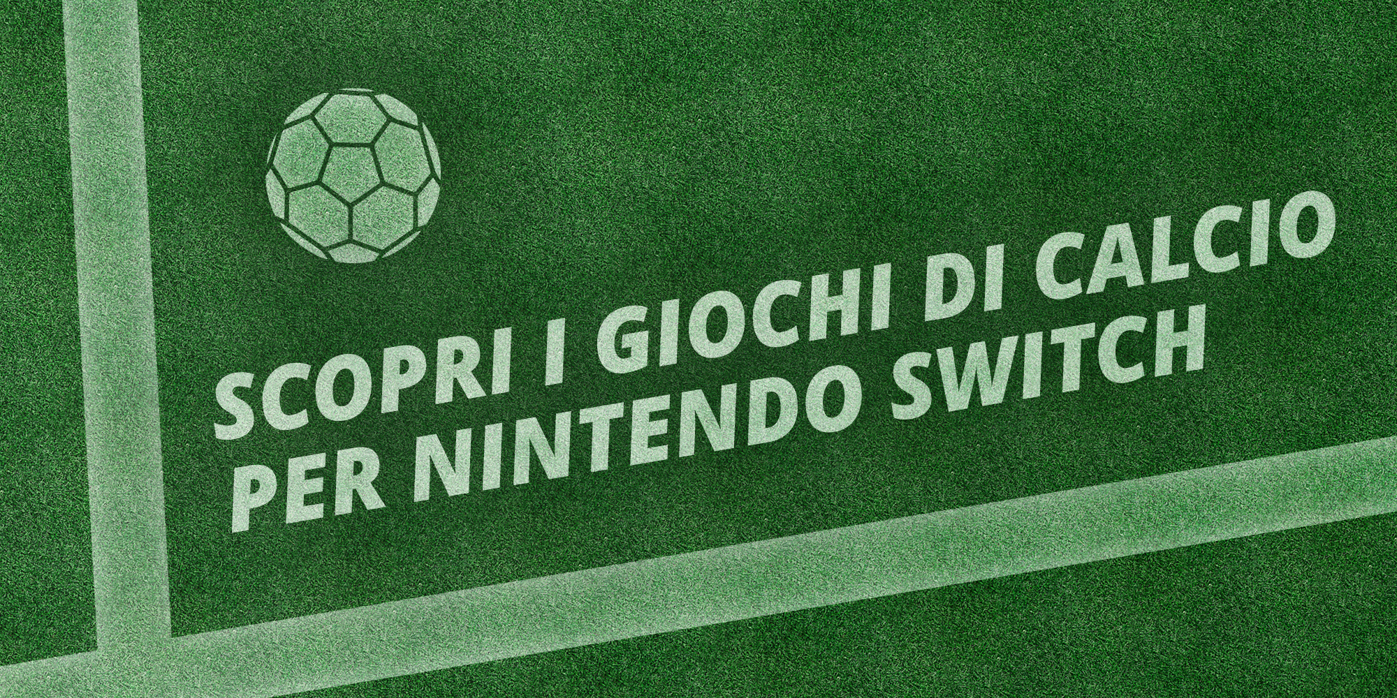 Scopri i giochi di calcio per Nintendo Switch
