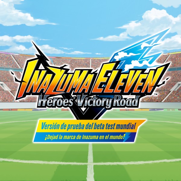 INAZUMA ELEVEN: Heroes' Victory Road Versión de prueba del beta test mundial: ¡Dejad la marca de Inazuma en el mundo!