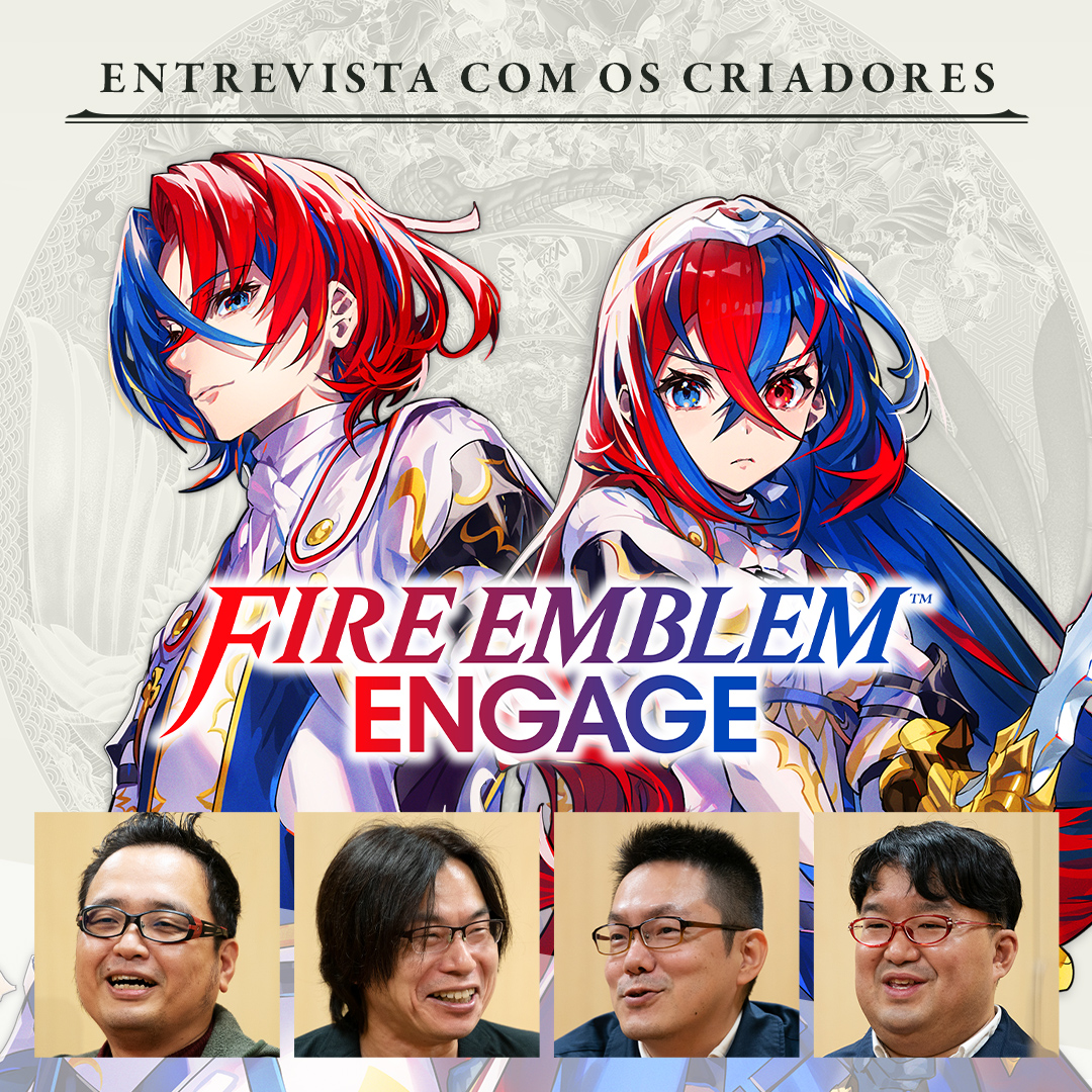 Entrevista com os criadores — Edição 8: Fire Emblem Engage – Capítulo 1