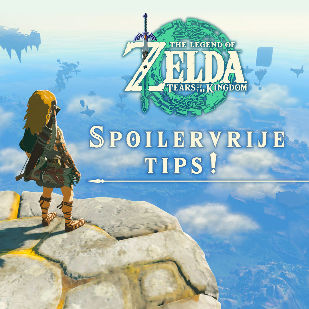 12 spoilervrije tips voor jouw avontuur in The Legend of Zelda: Tears of the Kingdom