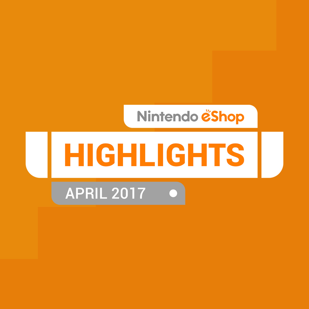 Nintendo eShop Highlights for Nintendo Switch: April 2017