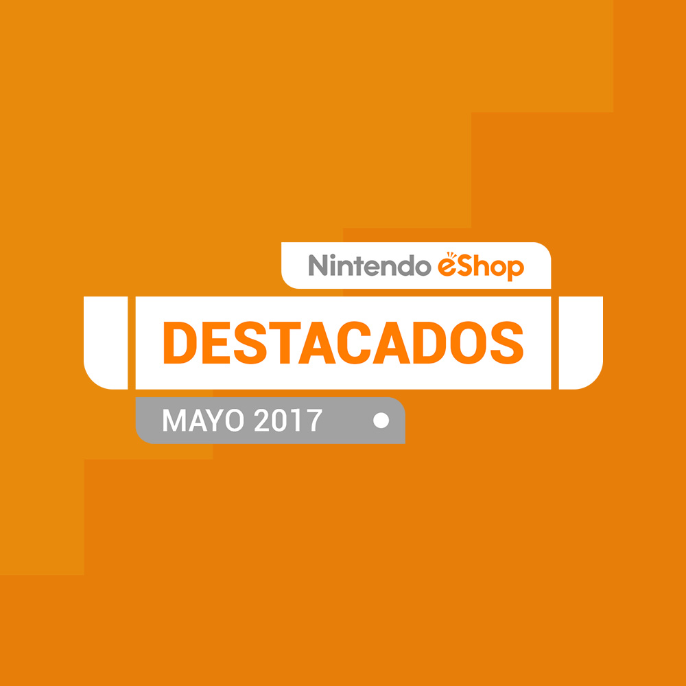 Destacados de Nintendo eShop para Nintendo Switch: mayo de 2017