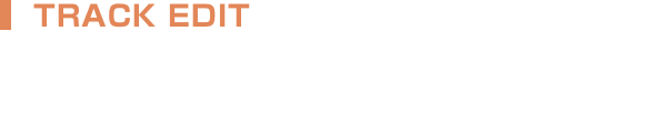 TRACK EDIT EDIT MENU画面でTRACK EDITを選ぶと下の画面が出ます。