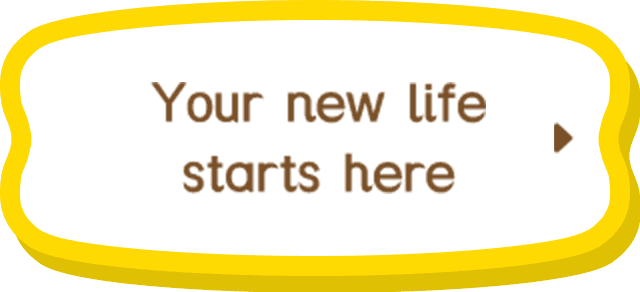 your new life starts here