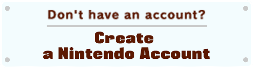 Don't have an account? Create a Nintendo Account