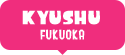 KYUSHU FUKUOKA