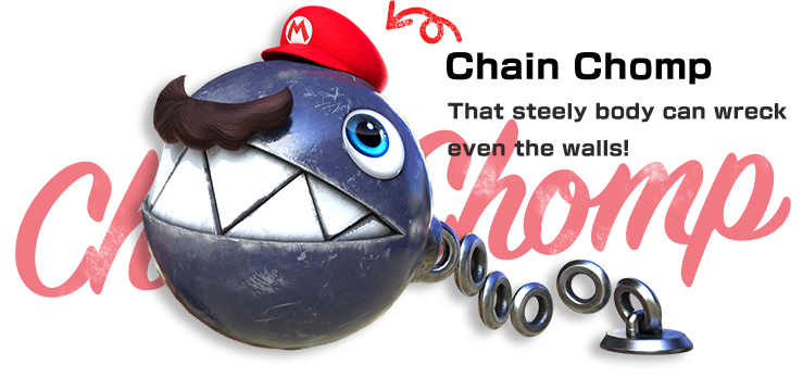 Chain Chomp　That steely body can wreck even the hardest rock wall!