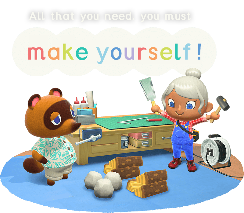 All that you need, you must make yourself!