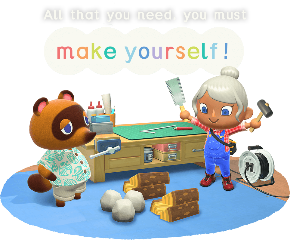 All that you need, you must make yourself!