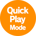 Quick Play Mode