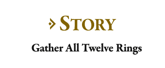 STORY Gather All Twelve Rings