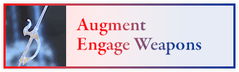 Augment Engage Weapons