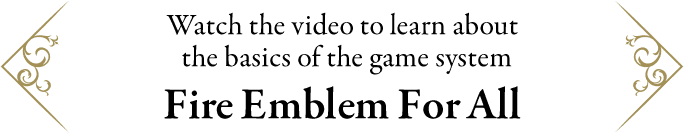Watch the video to learn about the basics of the game system Fire Emblem For All