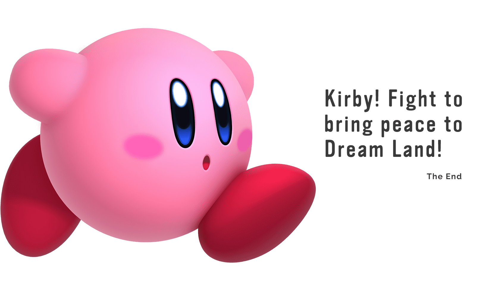 Kirby! Fight to bring peace to Dream Land! The End