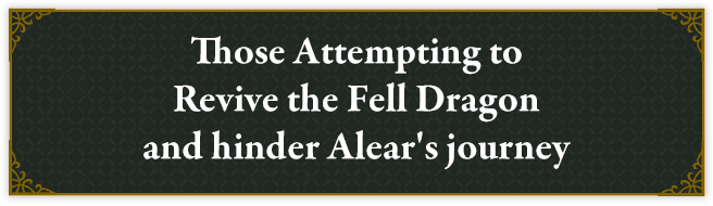 Those Attempting to Revive the Fell Dragon and hinder Alear's journey