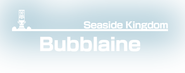 Seaside Kingdom SEASIDE KINGDOM Bubblaine