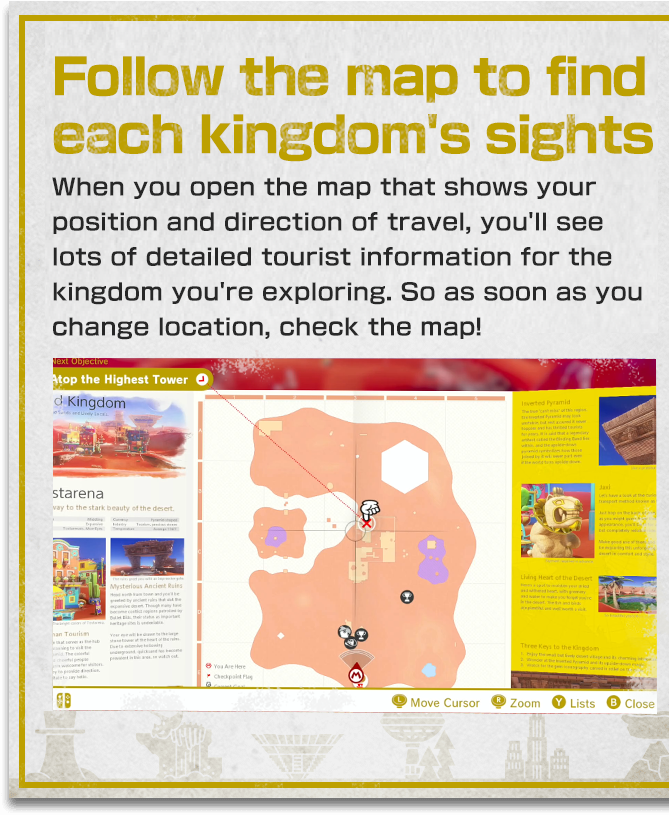 【Follow the map to find each kingdom's sights】When you open the map that shows your position and direction of travel, you'll see lots of detailed tourist information for the kingdom you're exploring. So as soon as you change location, check the map!
