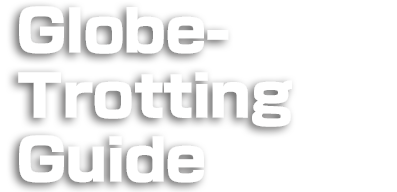Globe-Trotting Guide