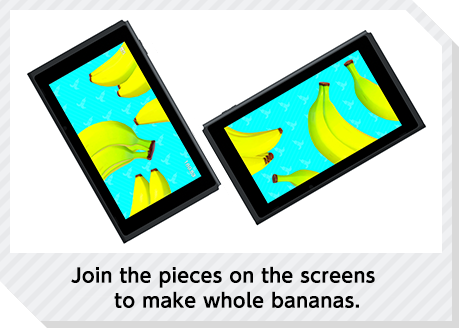 Join the pieces on the screens to make whole bananas.