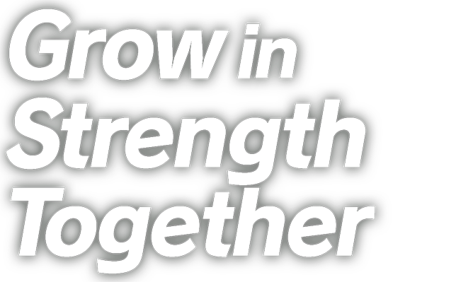Grow in Strength Together