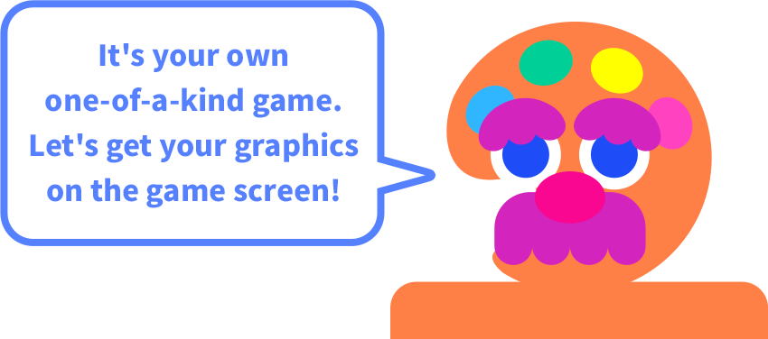 Texture Nodon: "It's your own one-of-a-kind game. Let's get your graphics on the game screen!"